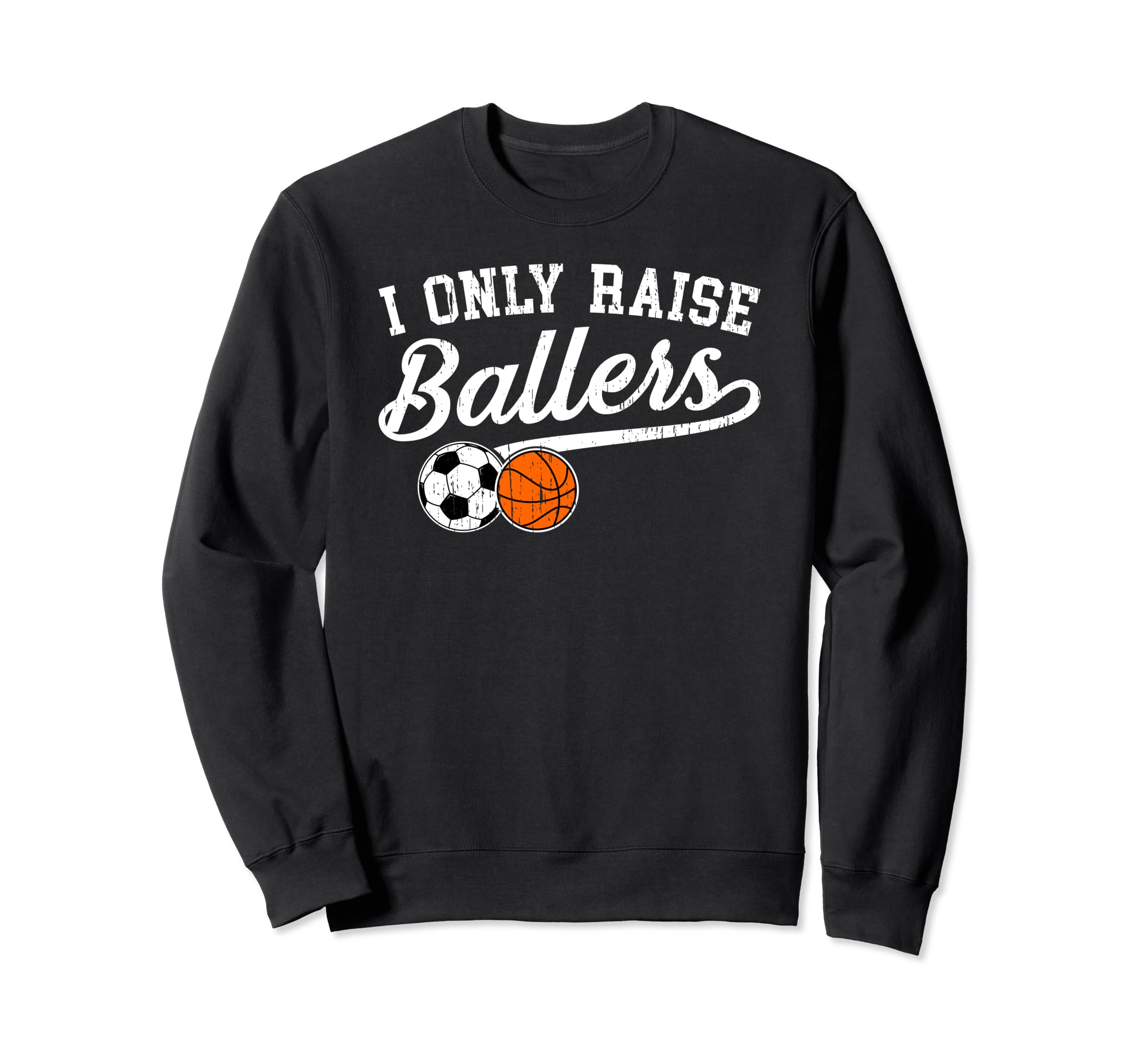 I Only Raise Ballers Soccer Sweatshirt - Streetwear Style for Adults