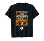 Distressed Try Doing What Your Soccer Coach T-Shirt - Unique Graphic Unisex
