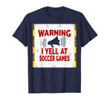 Warning I Yell Soccer Games T-Shirt - Trendy Graphic Men Women