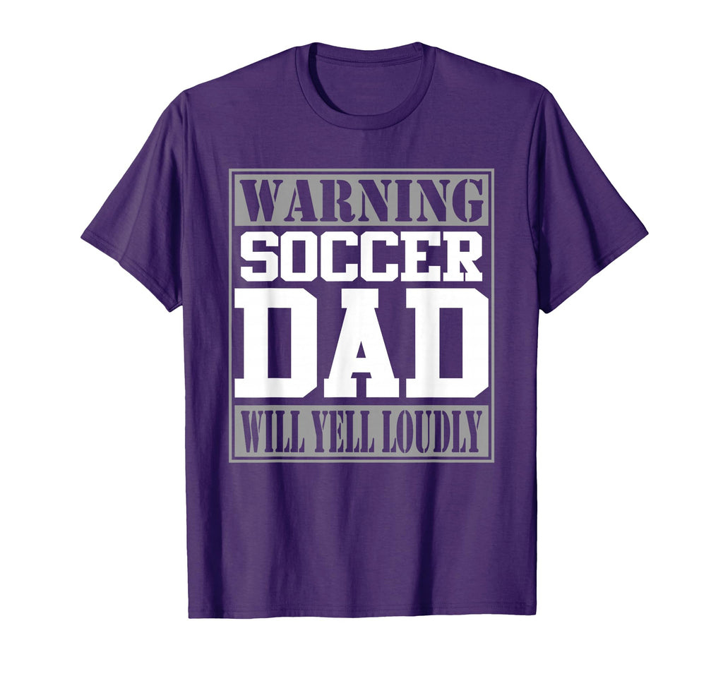 Warning Soccer Dad Will Yell Loudly T-Shirt - Trendy Graphic Men Women