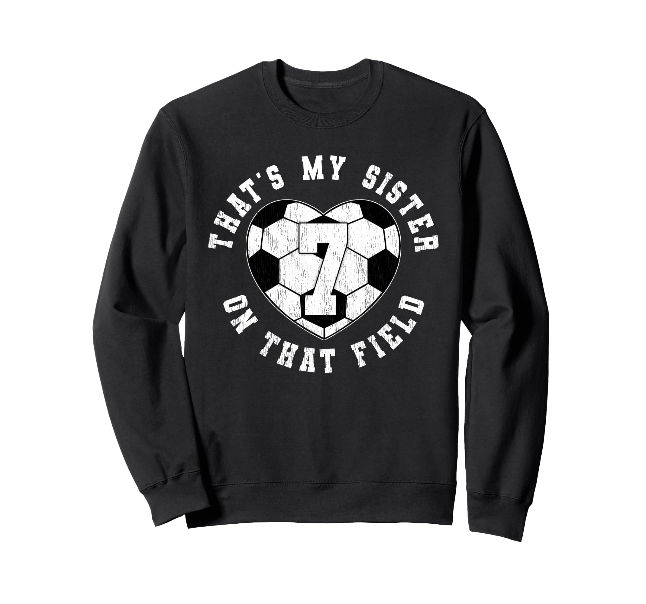 Thats My Sister Soccer Player Sweatshirt - Casual Everyday Wear Men Women