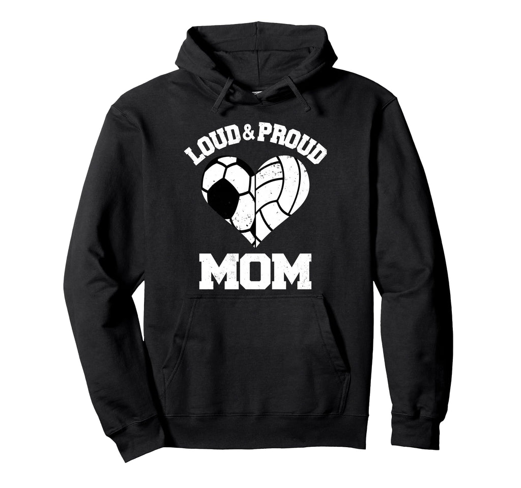 Loud Proud Mom Soccer Volleyball Hoodie - Fun Novelty Design Men Women