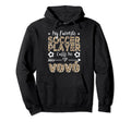 My Favorite Soccer Player Calls Me Vov Hoodie - Streetwear Style Unisex