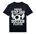 Proud Step Dad Awesome Soccer Player T-Shirt - Aesthetic Graphic Men Women