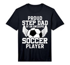 Proud Step Dad Awesome Soccer Player T-Shirt - Aesthetic Graphic Men Women