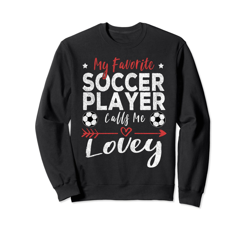 My Favorite Soccer Player Calls Sweatshirt - Aesthetic Graphic for Adults