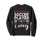 My Favorite Soccer Player Calls Sweatshirt - Aesthetic Graphic for Adults