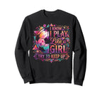 Funny Player I Know I Play Like Sweatshirt - Fun Novelty Design Men Women