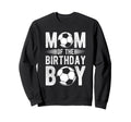 Mom Birthday Soccer Birthday Mom Sweatshirt - Novelty Apparel Men Women