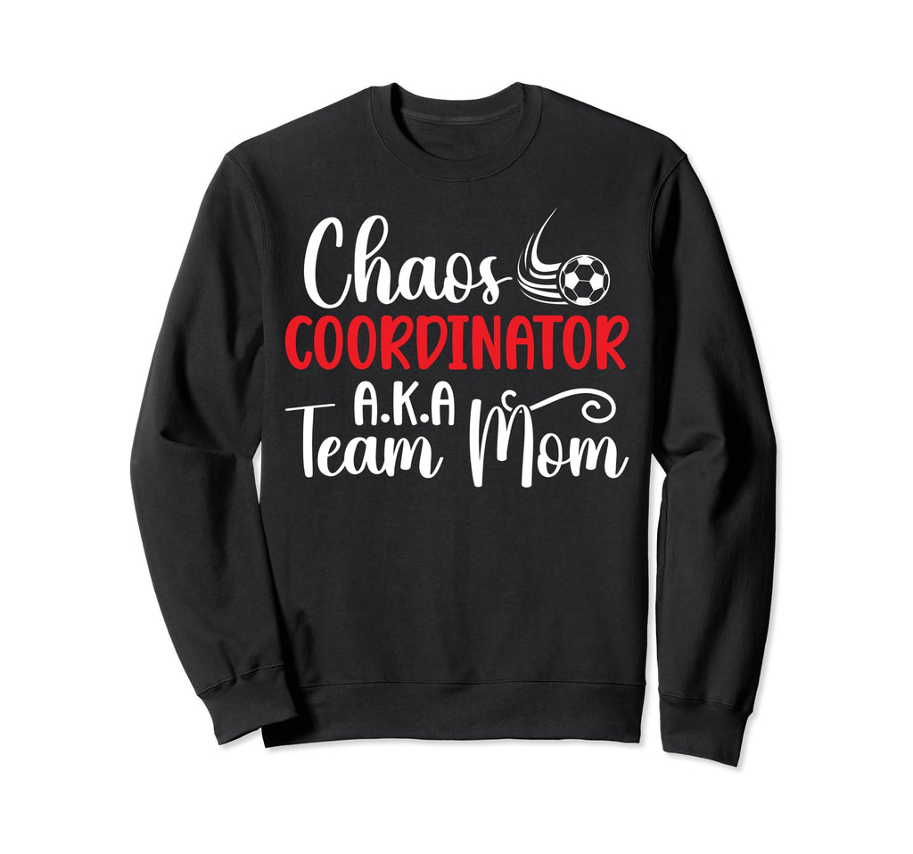 Chaos Coordinator Soccer Team Mom Sweatshirt - Trendy Graphic Unisex