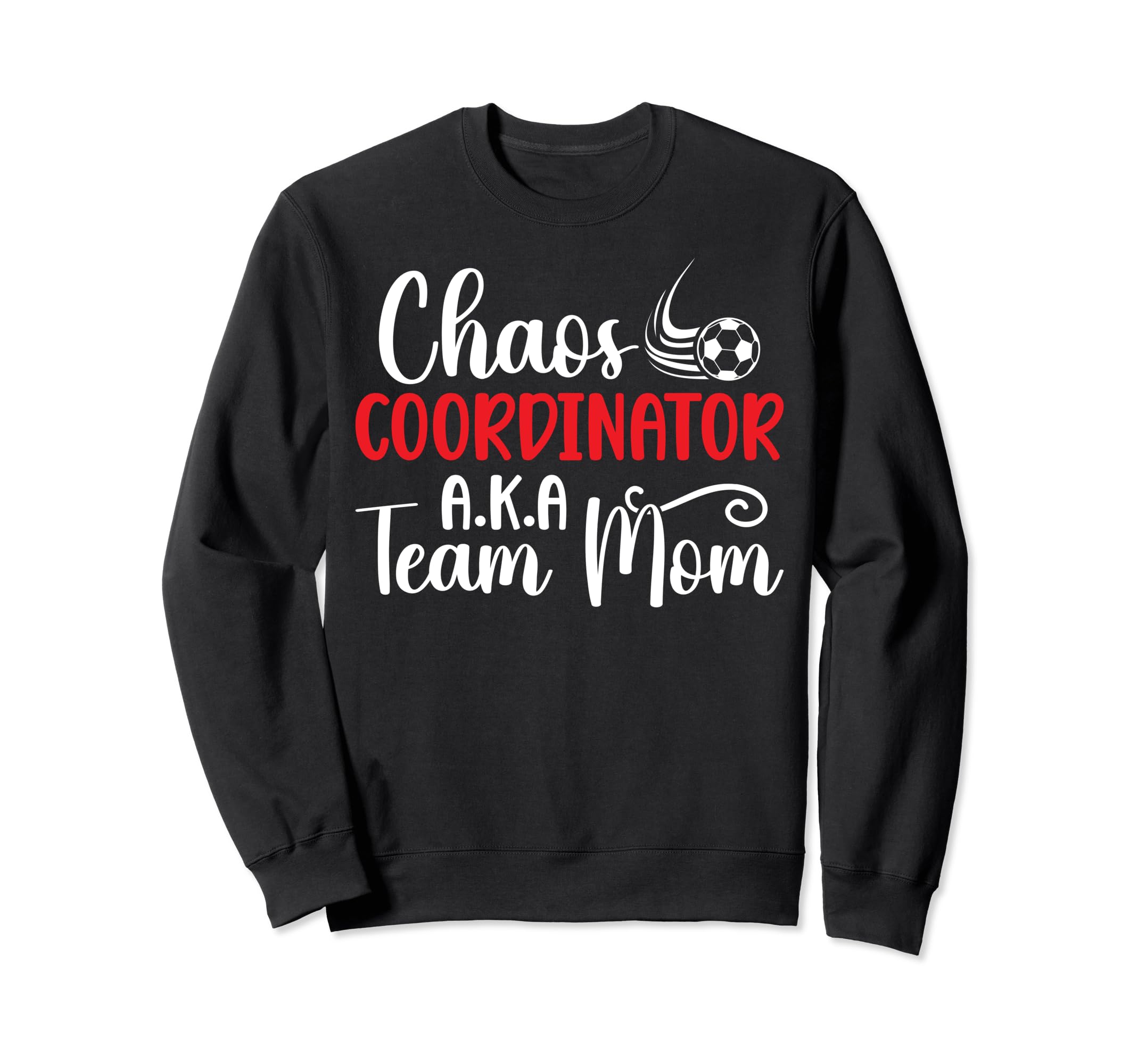 Chaos Coordinator Soccer Team Mom Sweatshirt - Trendy Graphic Unisex