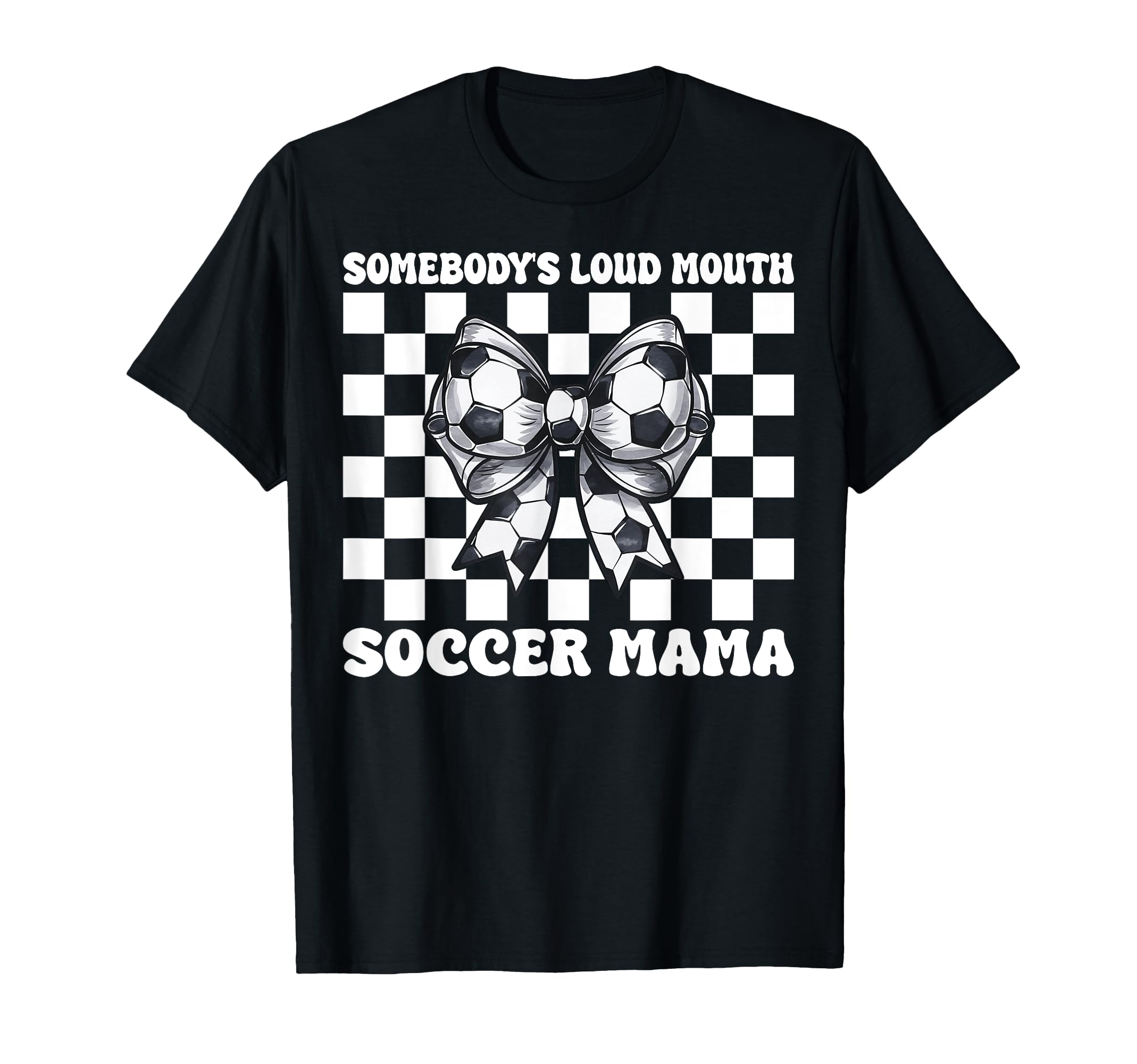 Somebodys Loud Mouth Soccer Mama Soccer T-Shirt - Graphic Print Men Women