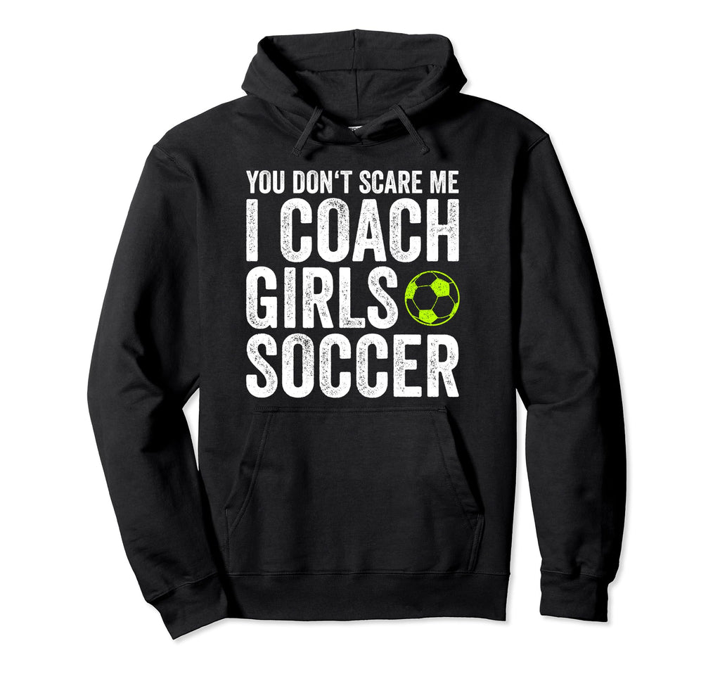 Coaches Gift You Dont Scare Me I Coach Hoodie - Streetwear Style Unisex
