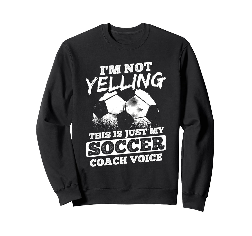 Not Yelling Coach Voice Sports Football Sweatshirt - Graphic Print Unisex