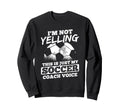 Not Yelling Coach Voice Sports Football Sweatshirt - Graphic Print Unisex