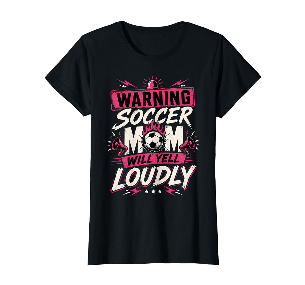 Warning This Soccer Mom Will Yell T-Shirt - Trendy Graphic for Adults