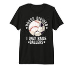 Mens House Divided I Only Raise T-Shirt - Casual Everyday Wear Unisex