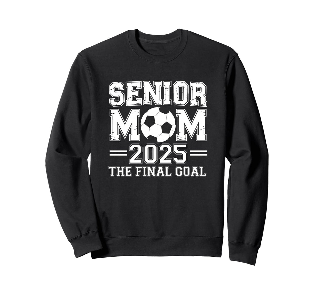 Senior Mom 2025 Final Goal Soccer Sweatshirt - Minimalist Print Men Women