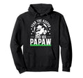 Fear Soccer Keeper Papaw Grandpa Hoodie - Novelty Apparel for Adults