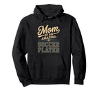 Mom Amazing Soccer Player Funny Hoodie - Fun Novelty Design Men Women