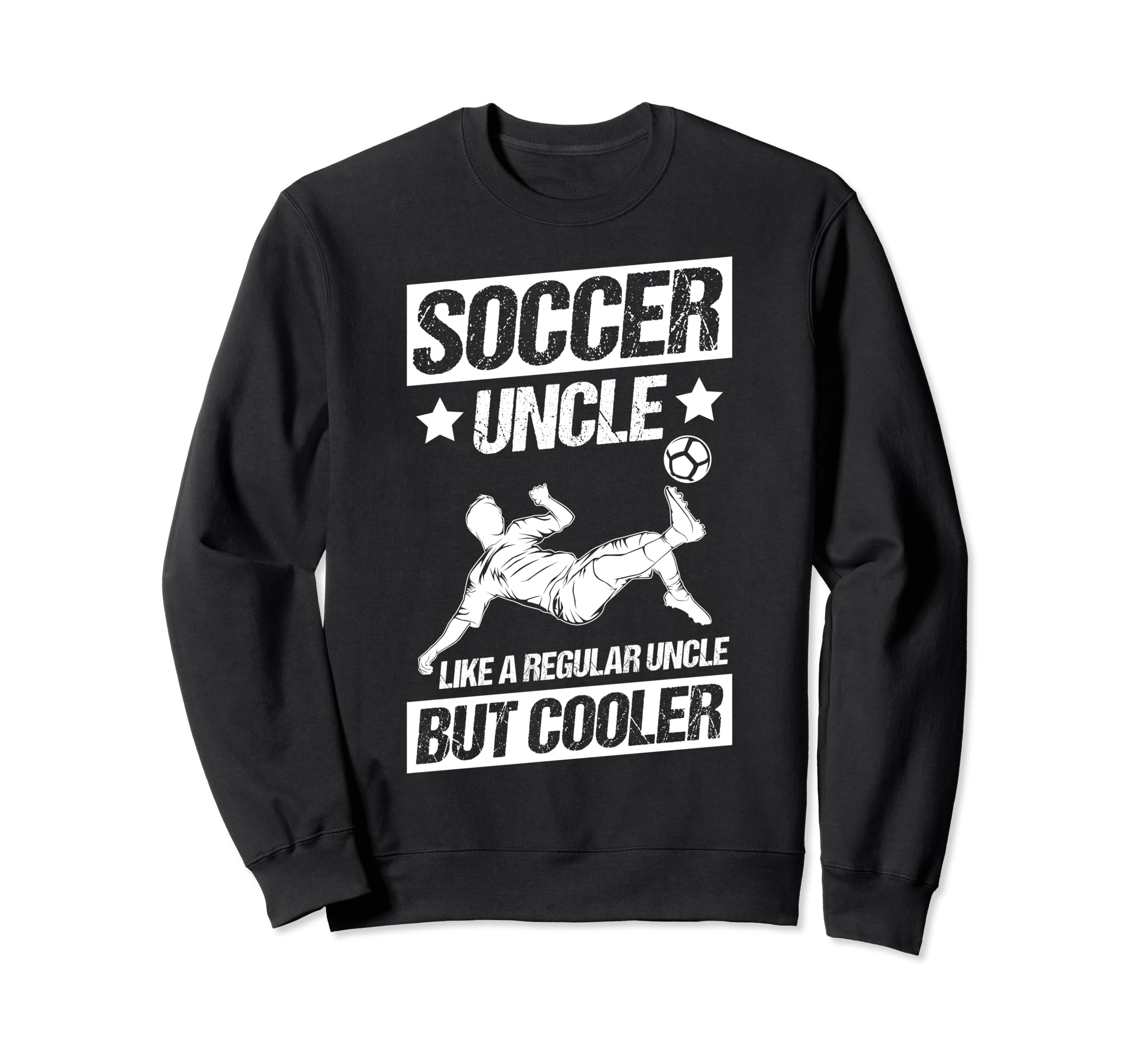 Soccer Uncle Like Regular Uncle But Sweatshirt - Graphic Print Men Women