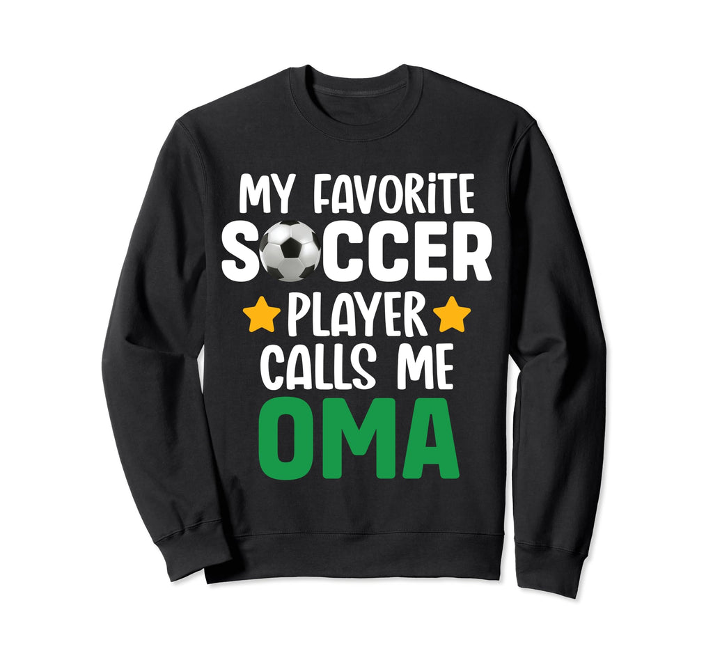 My Favorite Soccer Player Calls Me Oma Sweatshirt - Trendy Graphic Unisex