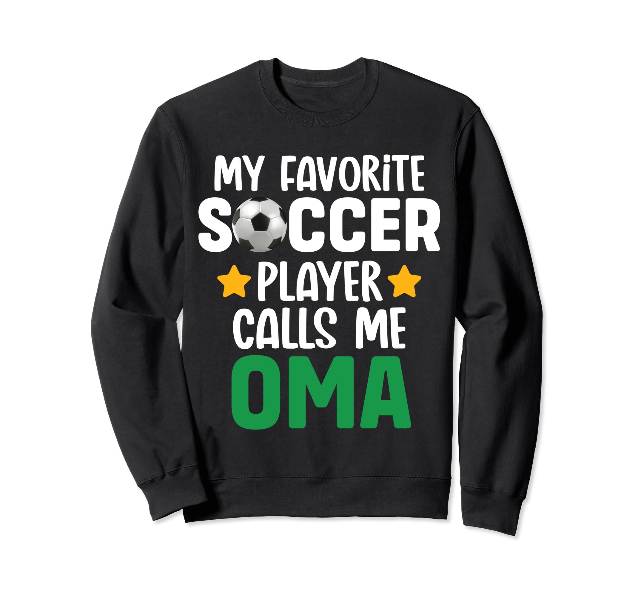 My Favorite Soccer Player Calls Me Oma Sweatshirt - Trendy Graphic Unisex