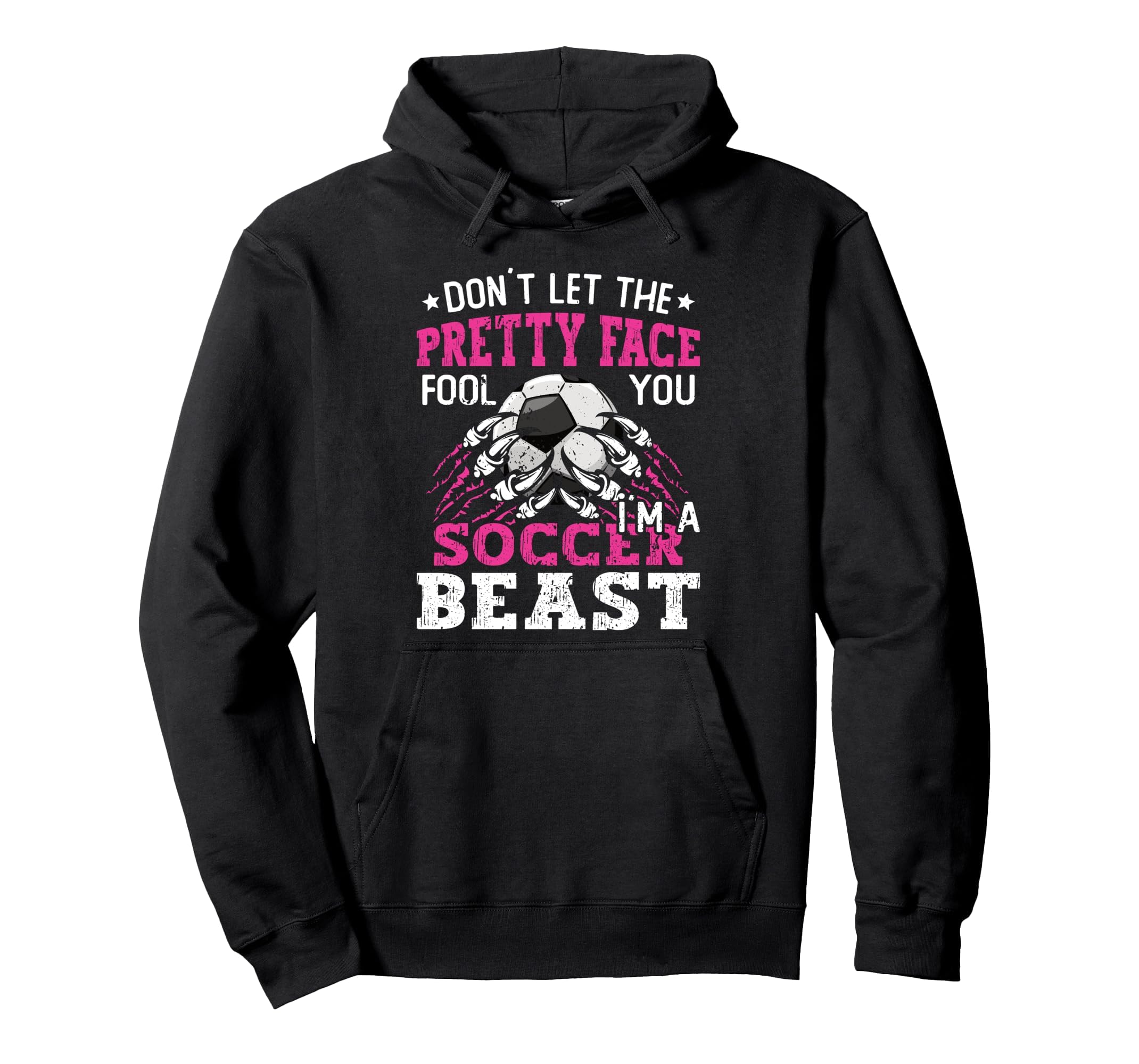 Dont Let Pretty Face Fool You Soccer Hoodie - Minimalist Print Men Women
