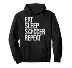 Eat Sleep Soccer Repeat Funny Sport Game Hoodie - Graphic Print Men Women
