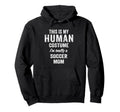 Soccer Mom Human Costume Funny Hoodie - Aesthetic Graphic Unisex