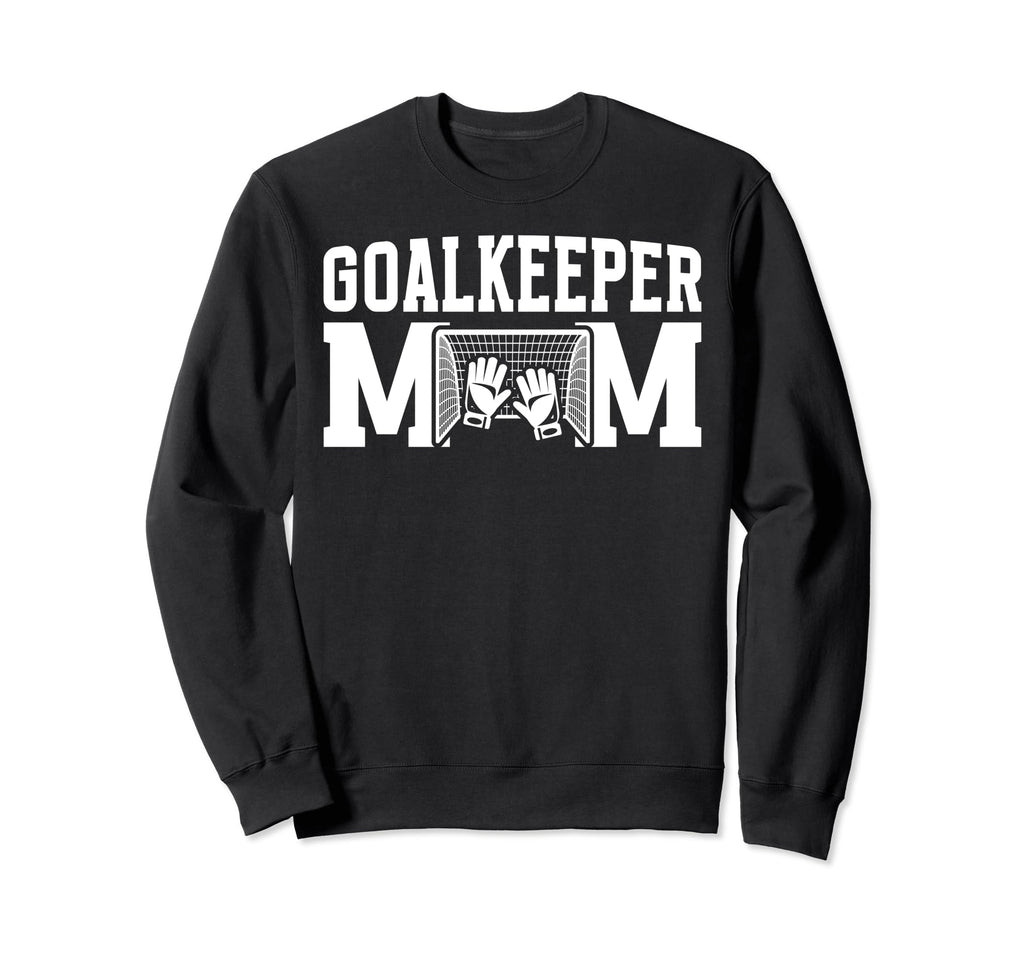 Soccer Goalkeeper Mom Best Mom Sweatshirt - Novelty Apparel Men Women