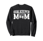 Soccer Goalkeeper Mom Best Mom Sweatshirt - Novelty Apparel Men Women