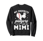 My Favorite Players Call Me Mimi Sweatshirt - Custom Art Print for Adults