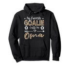 My Favorite Goalie Calls Me Oma German Hoodie - Novelty Apparel Unisex