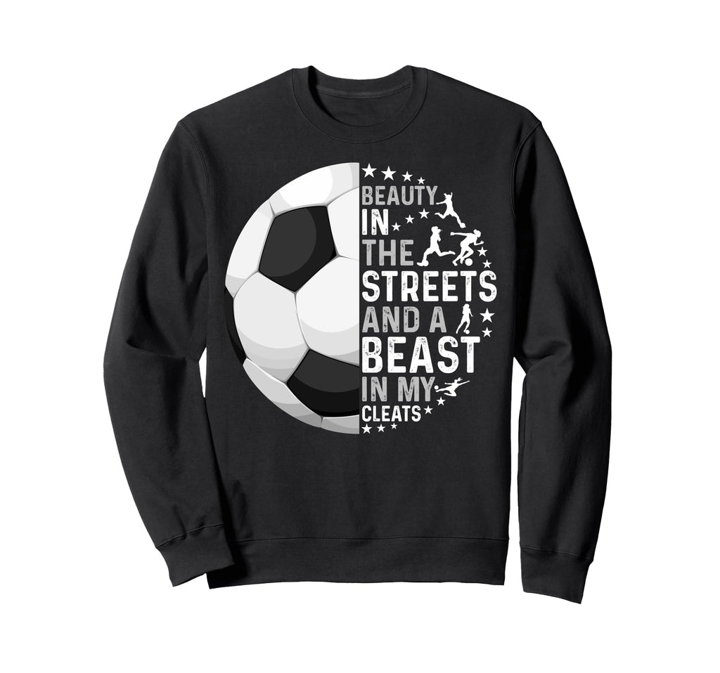 Funny Soccer Beast My Cleats Sweatshirt - Fun Novelty Design for Adults