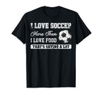 I Love Soccer More Than Food Funny T-Shirt - Streetwear Style Men Women