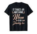 It Takes Awesome Mom To Be Daddy Too T-Shirt - Novelty Apparel Men Women