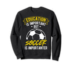 Education Is Important But Soccer Sweatshirt - Custom Art Print for Adults