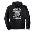 Im Hockey Goalie Pop Pop Ice Hockey Hoodie - Streetwear Style Unisex