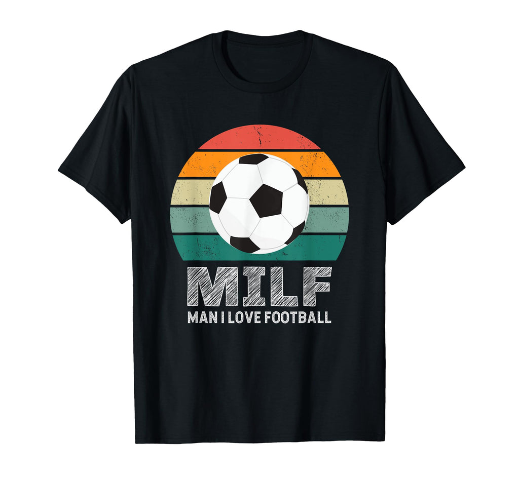 Milf I Love Football Funny Soccer T-Shirt - Streetwear Style for Adults