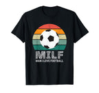 Milf I Love Football Funny Soccer T-Shirt - Streetwear Style for Adults