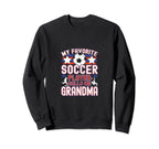 Soccer Grandma My Favorite Soccer Sweatshirt - Graphic Print Men Women
