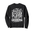 My Favorite Soccer Player Calls Me Sweatshirt - Fun Novelty Design Unisex