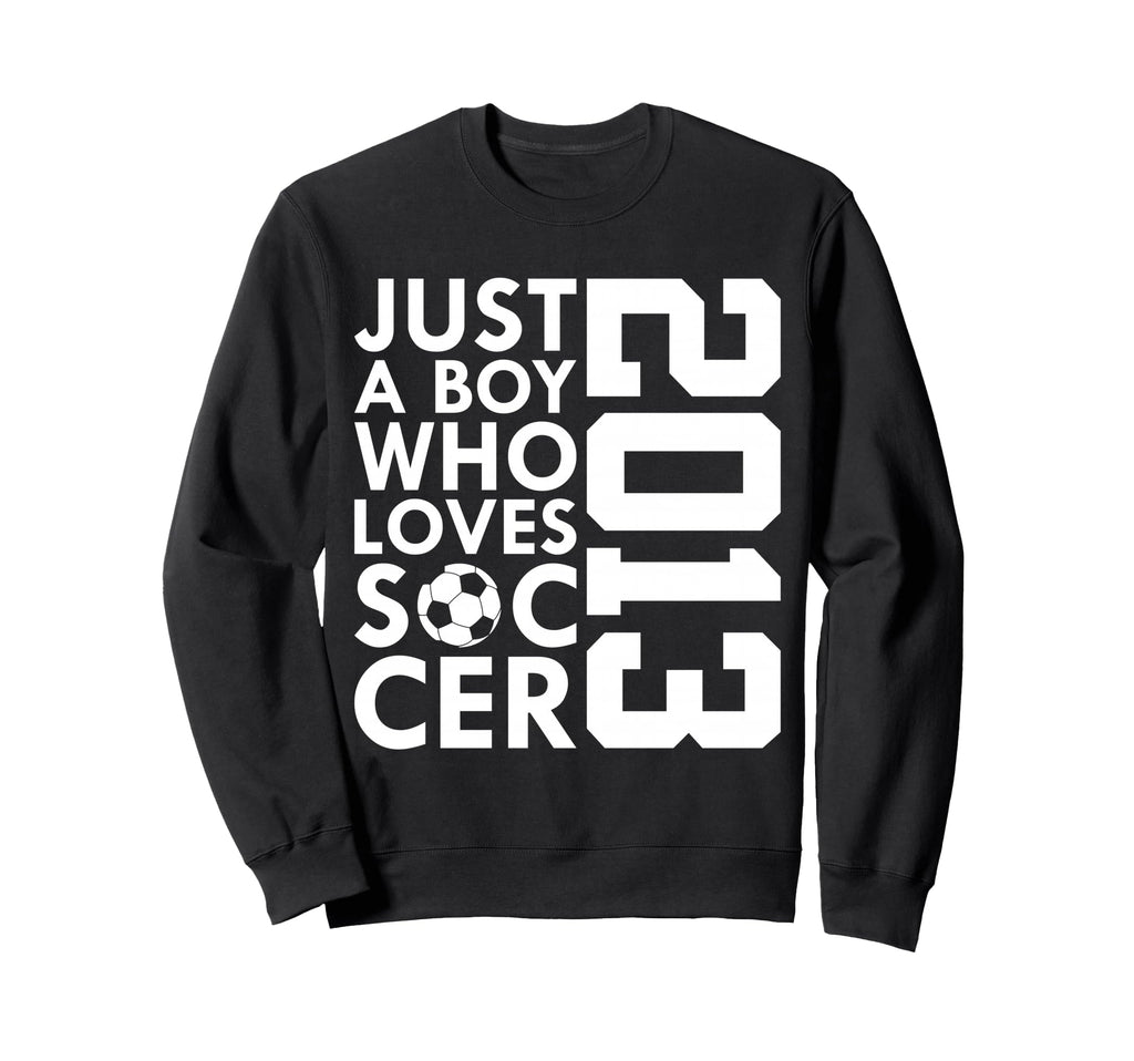 2013 Just Who Loves Soccer Sweatshirt - Casual Everyday Wear for Adults