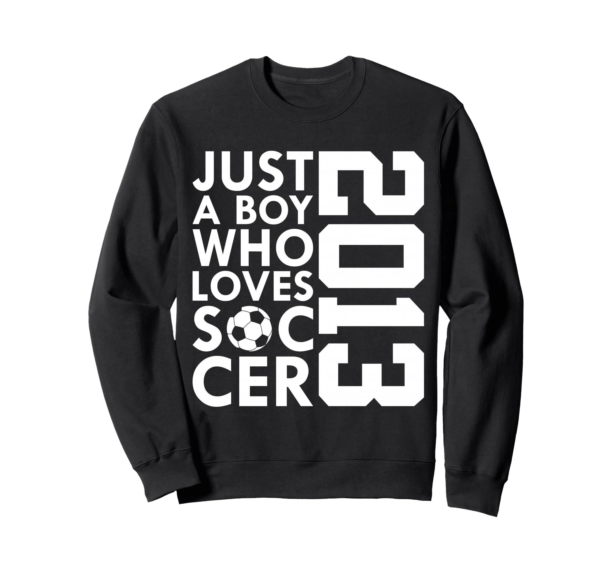 2013 Just Who Loves Soccer Sweatshirt - Casual Everyday Wear for Adults