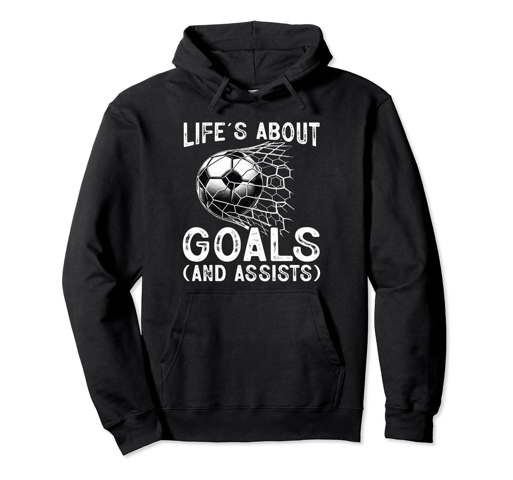 Life Is About Goals Assists Funny Hoodie - Minimalist Print Men Women