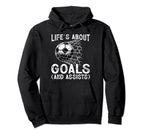 Life Is About Goals Assists Funny Hoodie - Minimalist Print Men Women