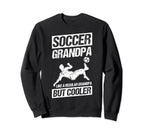 Soccer Grandpa Like Regular Grandpa But Sweatshirt - Trendy Graphic Unisex