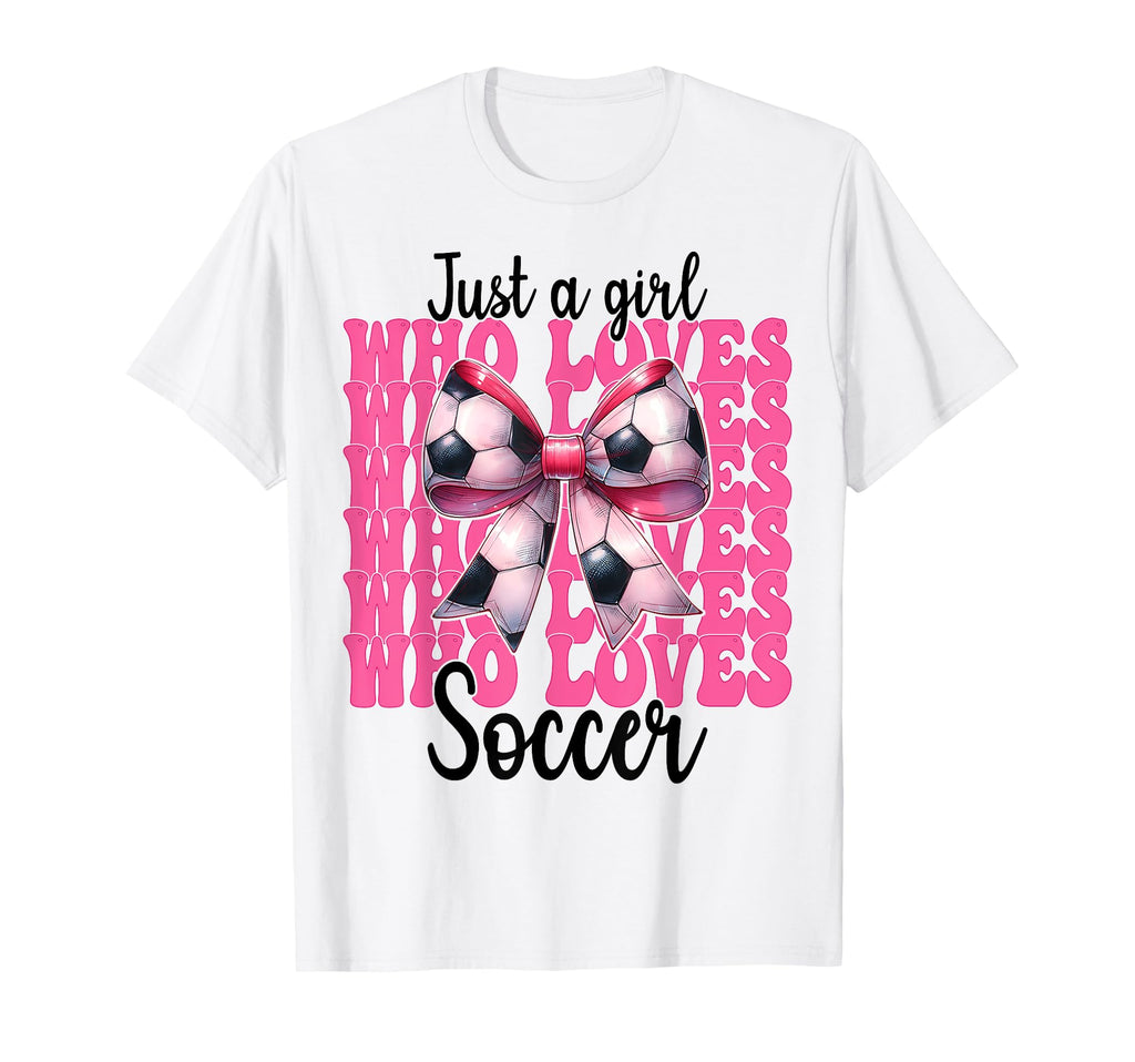 Just Who Loves Soccer Coquette Bow T-Shirt - Novelty Apparel Men Women