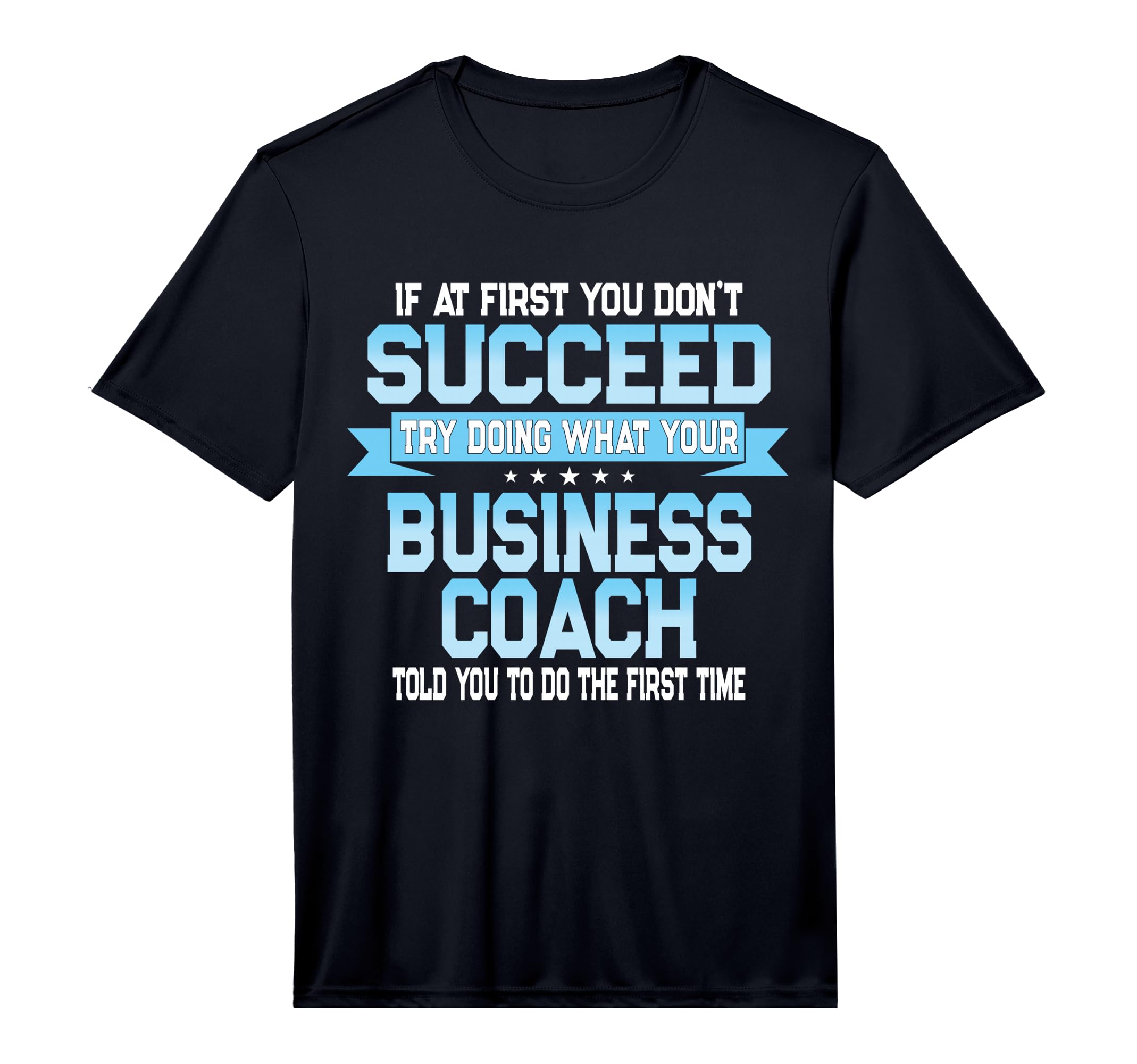 Fun Business Coach Gift Performance T-Shirt - Streetwear Style Men Women